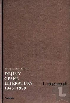 Umění Dějiny české literatury 1945 -1989 I