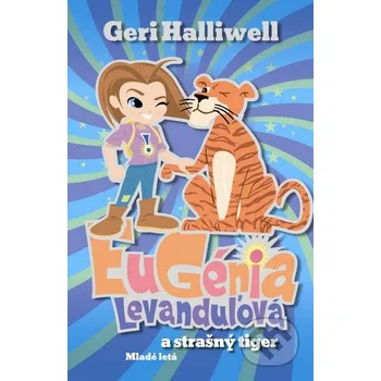 Eugénia Levanduľová a strašný tiger - Geri Halliwell; Rian Hughes