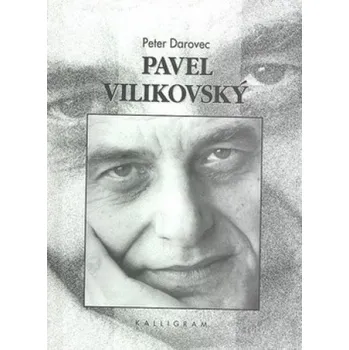Literární biografie Pavel Vilikovský - Peter Darovec