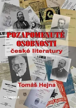 Tomáš Hejna: Pozapomenuté osobnosti české literatury