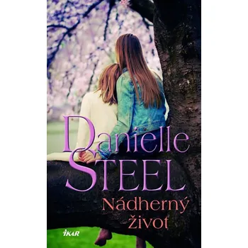 Beletrie pro dospělé Nádherný život - Danielle Steel
