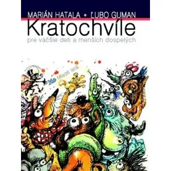 Kratochvíle pre väčšie deti a menších dospelých - Marián Hatala; Ľubo Guman
