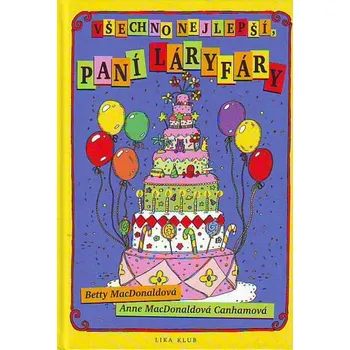 Pohádka Všechno nejlepší, paní Láryfáry - Betty MacDonaldová