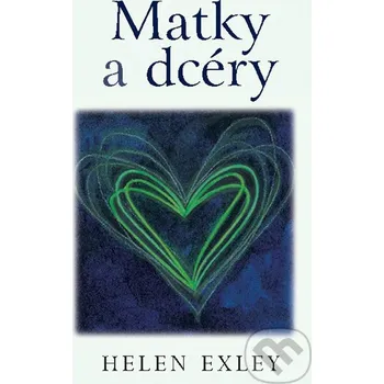 Matky a dcéry - Helen Exley Matky a dcéry - Helen Exley