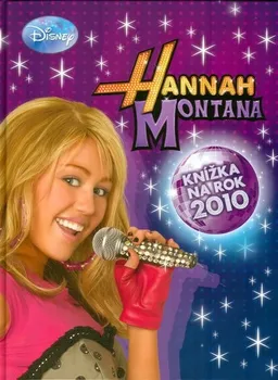 Hannah Montana Knížka na rok 2010 - Walt Disney