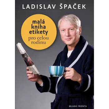 Malá kniha etikety pro celou rodinu -…