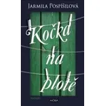 Kočka na plotě - Jarmila Pospíšilová