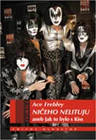 Ničeho nelituji aneb Jak to bylo s Kiss - Frehley Ace