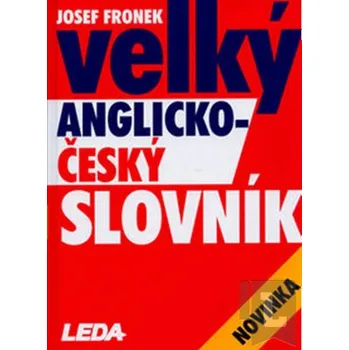 Slovník Velký anglicko-český slovník - Josef Fronek