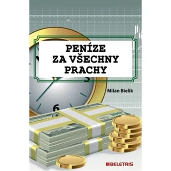 Peníze za všechny prachy - Milan Bielik