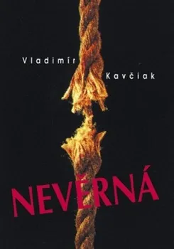 Nevěrná - Vladimír Kavčiak (2009, pevná)