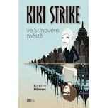 Kiki Strike ve Stínovém městě - Kristen…