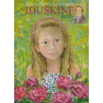 Pohádka Iduškine kvety - Hans Christian Andersen; Ján Vrabec