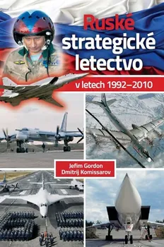 Jefim Gordon, Dmitrij Komissarov: Ruské strategické letectvo v letech 1992–2010