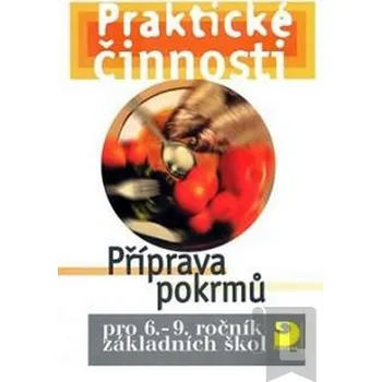 Praktické činnosti: Příprava pokrmů - Jitka Vodáková, Eva Marádová