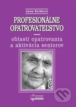 Profesionálne opatrovateľstvo - Anna Krišková 