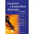 Finanční a komoditní deriváty v praxi - Josef Jílek
