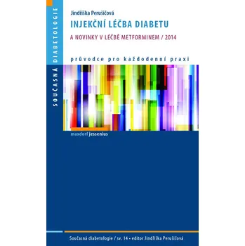 Injekční léčba diabetu a novinky v léčbě metforminem 2014 - Jindřiška Perušičová