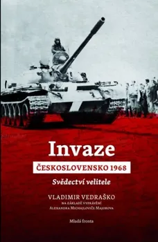 Vladimir Vedraško: Invaze Československo 1968 - Svědectví velitele