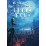 Hudba ticha: Kronika Královraha - Patrick Rothfuss