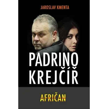 Literární biografie Padrino Krejčíř: Afričan - Jaroslav Kmenta