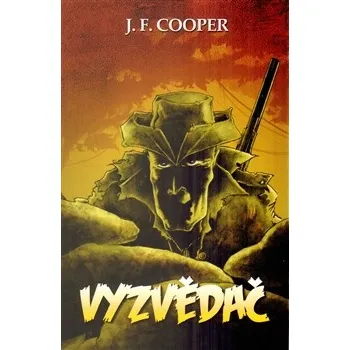 Vyzvědač - James Fenimore Cooper