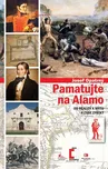 Josef Opatrný: Pamatujte na Alamo - Od…