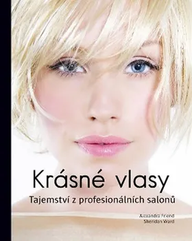 Friend Alexandra, Ward Sheridan: Krásné vlasy - Tajemství z profesionálních salonů