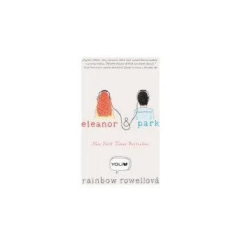 Rainbow Rowellová: Eleanor a Park Rainbow Rowellová: Eleanor a Park