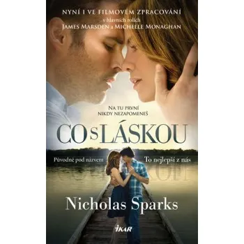 Co s láskou: Na tu první nikdy nezapomeneš - Nicholas Sparks