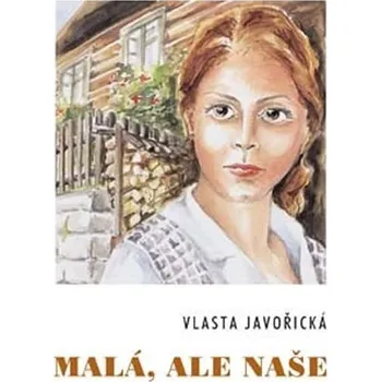 Malá, ale naše - Vlasta Javořická