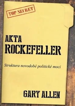 Gary Allen: Akta Rockefeller - Strukturu novodobé politické moci