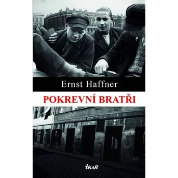 Pokrevní bratři - Ernst Haffner
