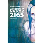 Jediná volba aneb Vzpomínky na rok 2165…