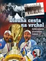 Radek Diestler: Dlouhá cesta na vrchol - Velká kronika plzeňského hokeje