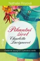 Nathalie Royová: Pikantní život Charlotte Lavigneové - Cabernet sauvignon a jahodový dortík