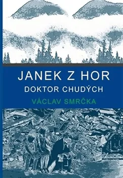Janek z hor: Doktor chudých - Václav Smrčka