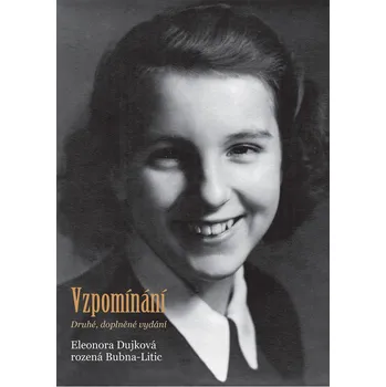 Vzpomínání - Eleonora Dujková rozená Bubna-Litic Literární biografie Vzpomínání - Eleonora Dujková rozená Bubna-Litic