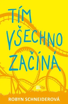 Tím všechno začíná - Robyn Schneiderová