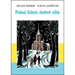 Pokoj lidem dobré vůle - Václav Kosmák,…
