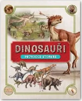 Encyklopedie Dinosauři - Průvodce stopaře