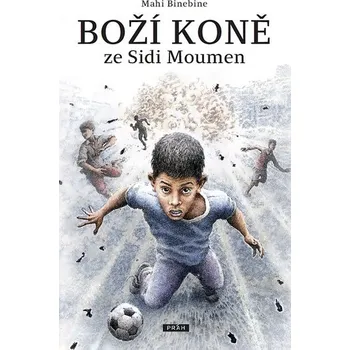 Boží koně ze Sidi Moumen - Mahi Binebine