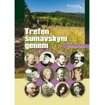 Trefen šumavským genem - Přemysl Čech
