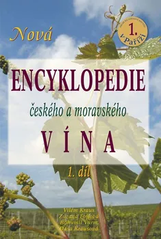 Encyklopedie Nová encyklopedie českého a moravského vína: 1.díl - Kraus, Foffová, Vurm