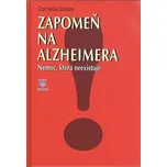 Zapomeň na Alzheimera: Nemoc, která…