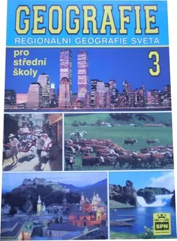 Geografie pro střední školy 3: Regionální geografie světa - Jaromír Demek