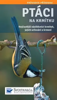 Encyklopedie Ptáci na krmítku: Nejčastější návštěvníci krmítek, jejich určování a krmení