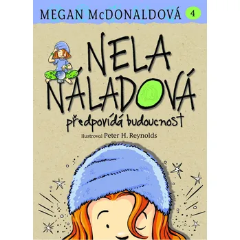 Nela Náladová 4: Předvídá budoucnost - Megan McDonaldová Nela Náladová 4: Předvídá budoucnost - Megan McDonaldová