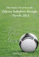 Felix Boom, Pavel Skramlík: Zákony fotbalové džungle – Novela 2012
