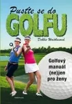 Debbie Waitkusová: Pusťte se do golfu -…